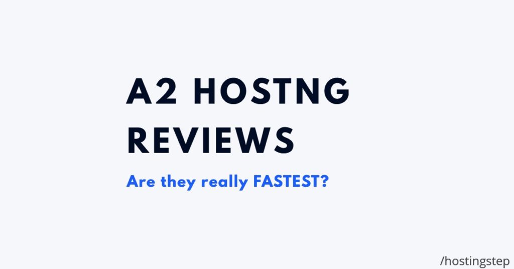 A2 Hosting Reviews