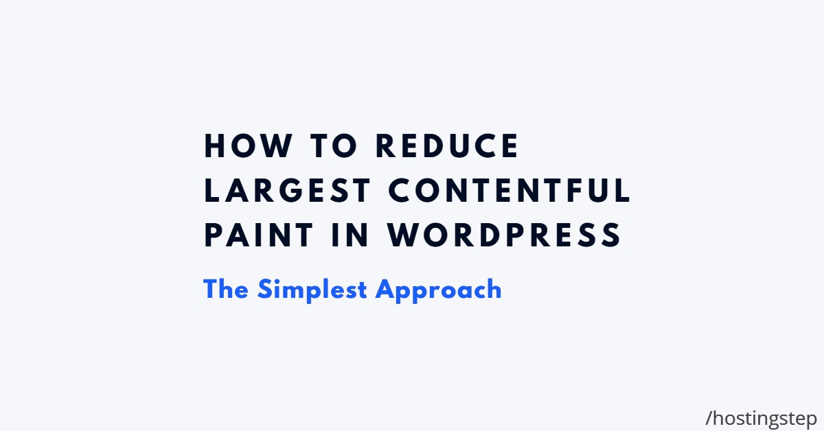How to Fix the Largest Contentful Paint in WordPress?