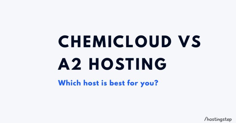 ChemiCloud Vs A2 Hosting 2023 – Which Host is Best?