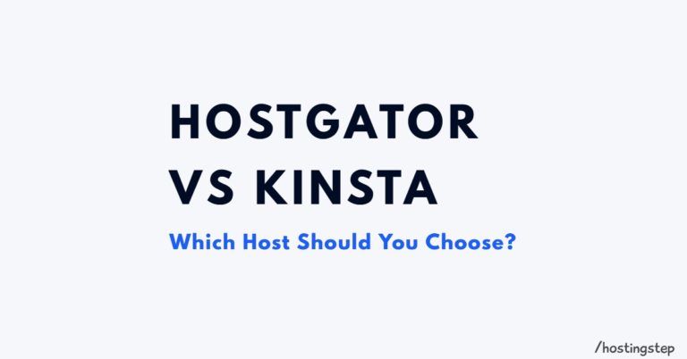 HostGator Vs Kinsta 2023 – Which Host Should You Choose?