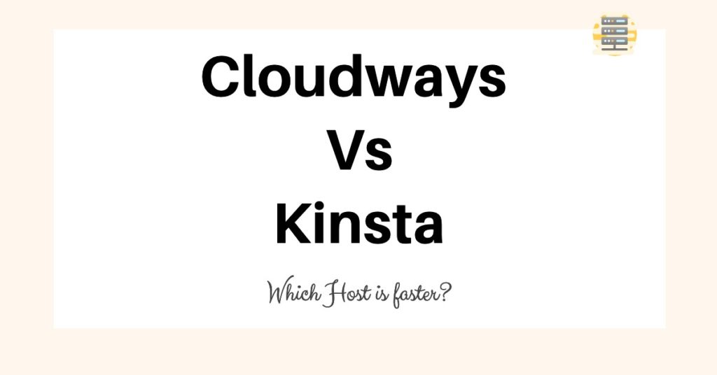 Cloudways Vs Kinsta