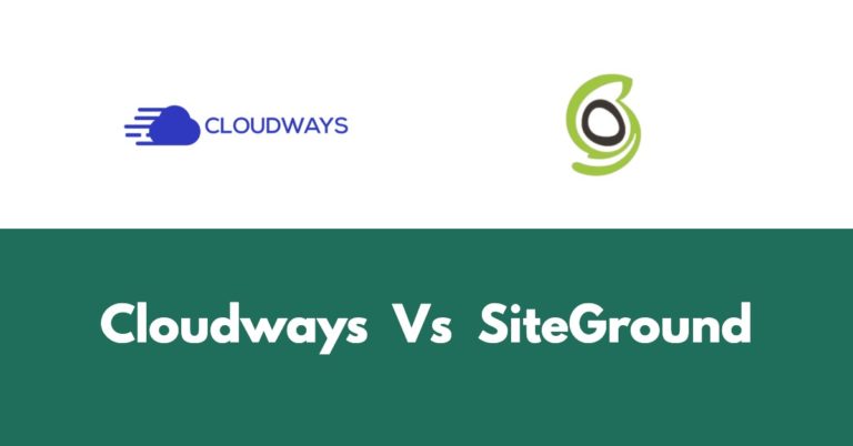 Cloudways vs SiteGround 2023 – Who Won The Battle?