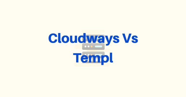 Cloudways Vs Templ 2023 – Which WordPress Host is Faster?