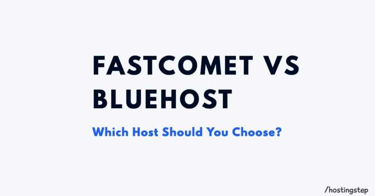 FastComet Vs Bluehost 2022: Which Shared Host is Good?