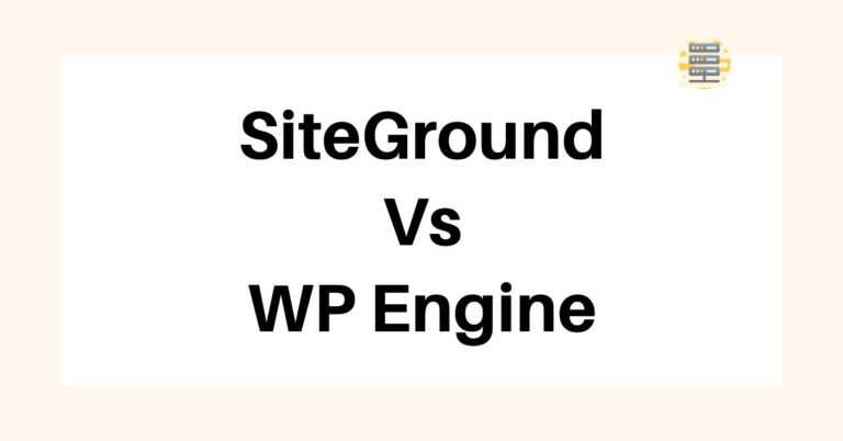 SiteGround vs WP Engine – Which Host Should You Host?