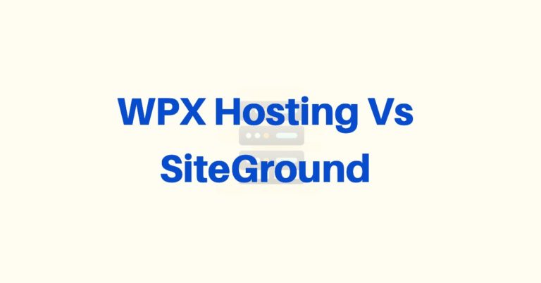 WPX Hosting Vs SiteGround 2023