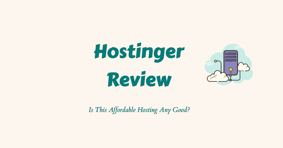 Hostinger Review 2024: Is This Affordable Hosting Any Good? - Hostingstep