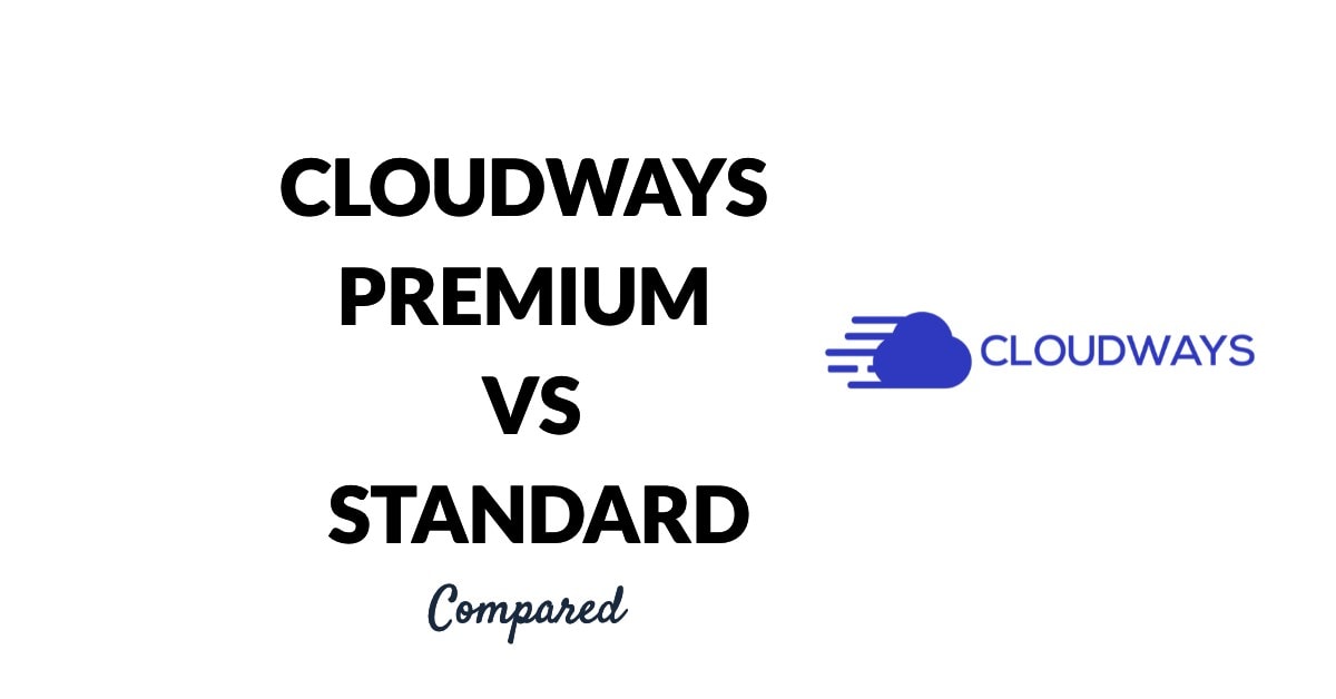 Cloudways Premium Vs Standard