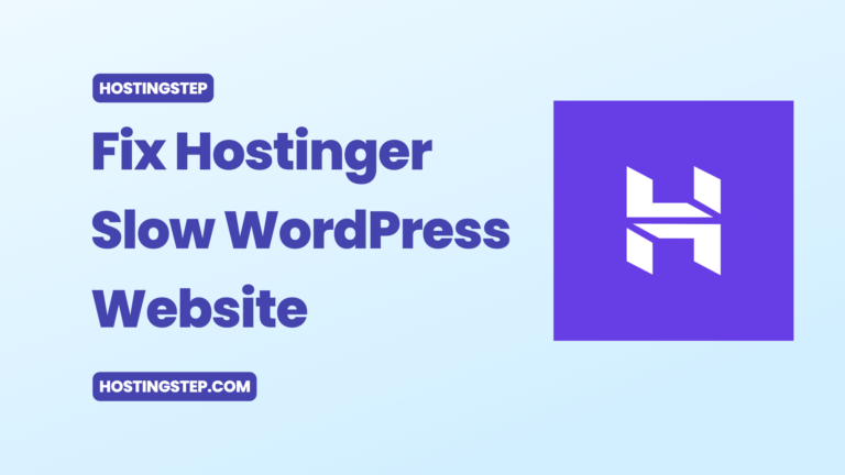 How to Fix Hostinger Slow Loading WordPress Websites