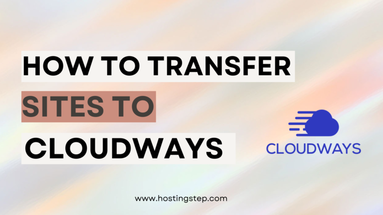 How to transfer sites to Cloudways? Step-by-Step Guide