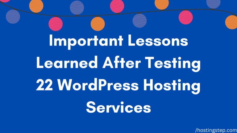 Important Lessons Learned After Testing 22 WordPress Hosting Services