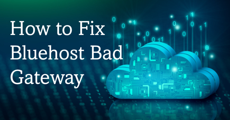 How to Fix Bluehost 502 Bad Gateway Error?