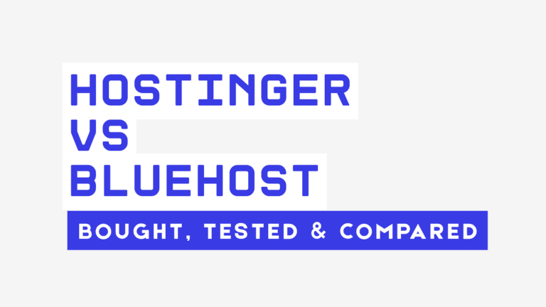 Hostinger Vs Bluehost: Bought, Tested & Compared